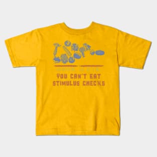 Grow or Die. You Can't eat stimulus checks Kids T-Shirt